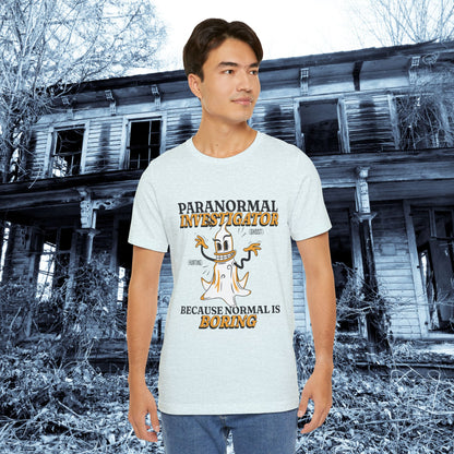 Ghost Hunting Tee, Paranormal Investigator Gift, Unisex T-Shirt, Fun Ghost Shirt