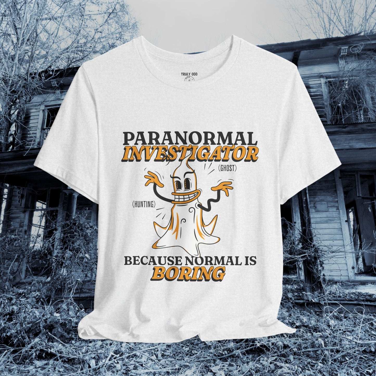 Ghost Hunting Tee, Paranormal Investigator Gift, Unisex T-Shirt, Fun Ghost Shirt