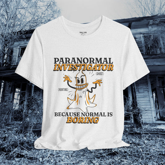 Ghost Hunting Tee, Paranormal Investigator Gift, Unisex T-Shirt, Fun Ghost Shirt