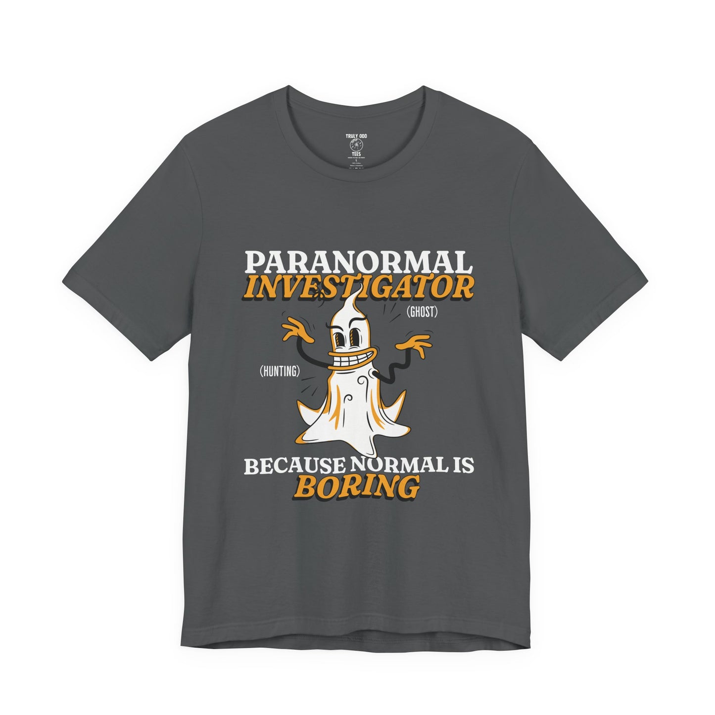 Ghost Hunting Tee, Paranormal Investigator Gift, Unisex T-Shirt, Fun Ghost Shirt
