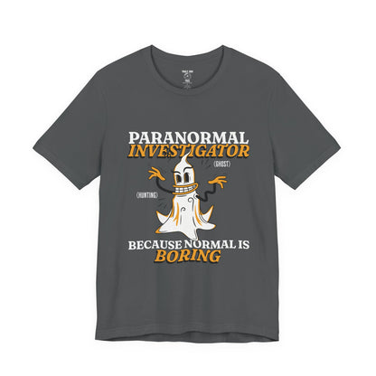 Ghost Hunting Tee, Paranormal Investigator Gift, Unisex T-Shirt, Fun Ghost Shirt