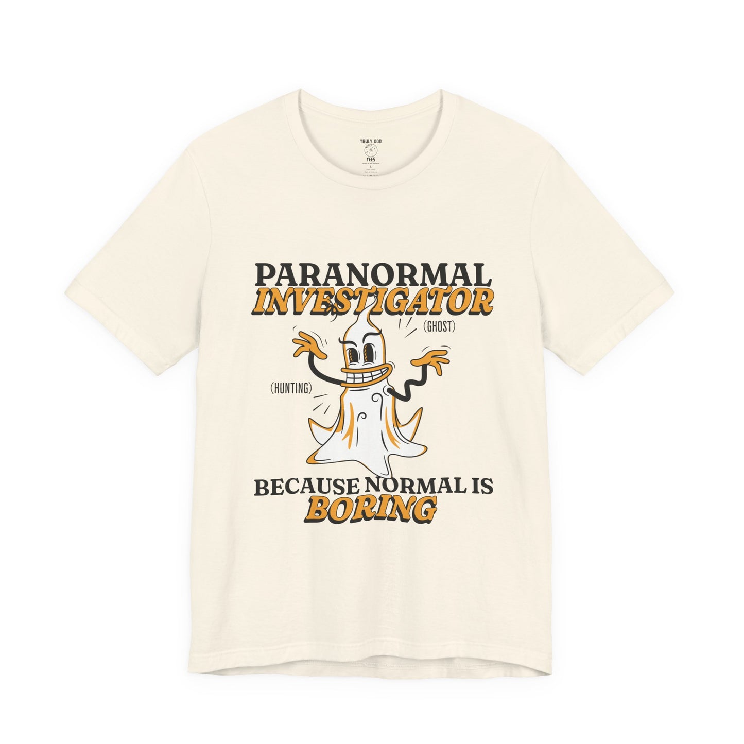 Ghost Hunting Tee, Paranormal Investigator Gift, Unisex T-Shirt, Fun Ghost Shirt