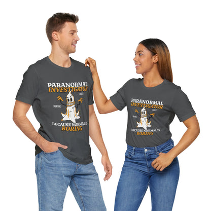 Ghost Hunting Tee, Paranormal Investigator Gift, Unisex T-Shirt, Fun Ghost Shirt