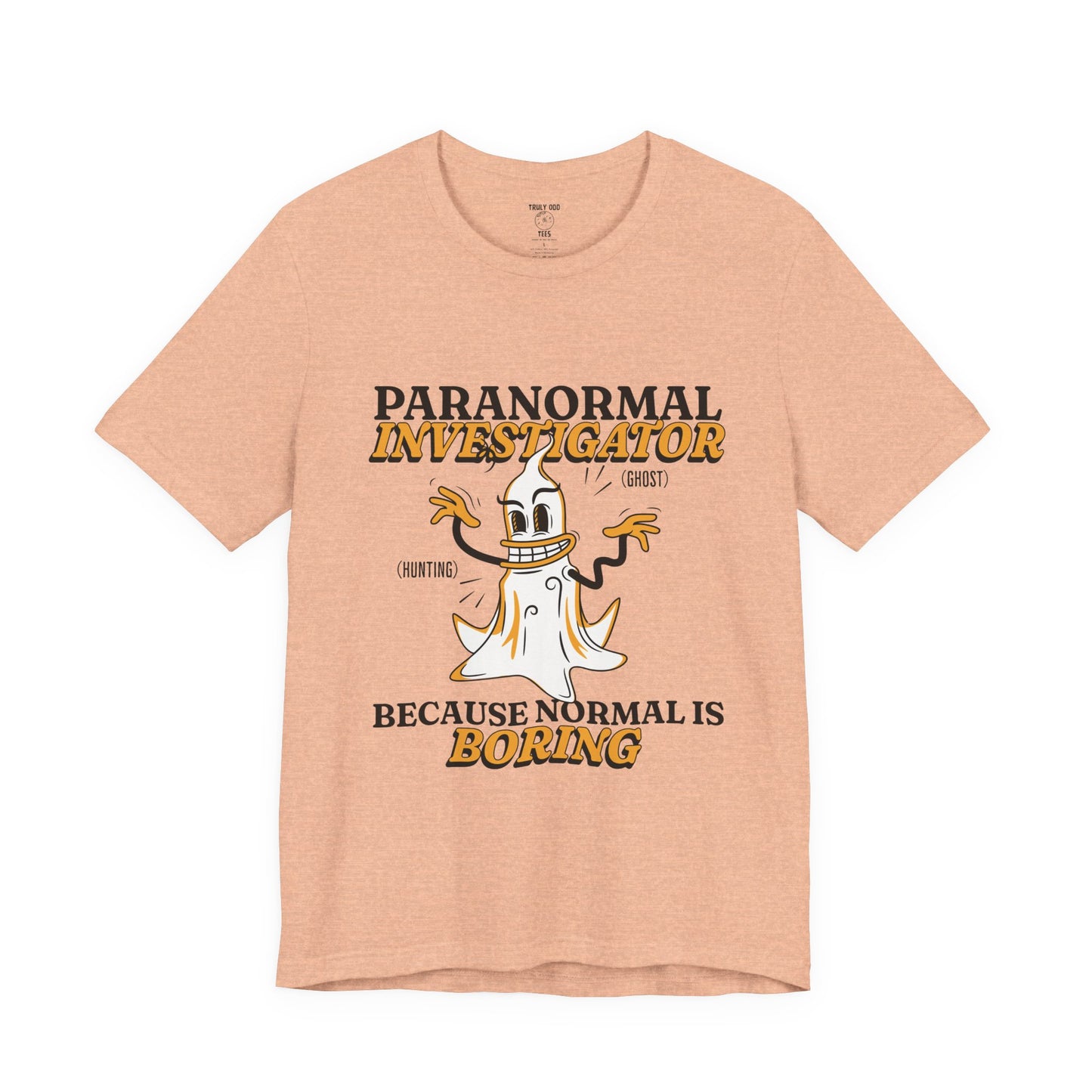 Ghost Hunting Tee, Paranormal Investigator Gift, Unisex T-Shirt, Fun Ghost Shirt