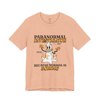 Ghost Hunting Tee, Paranormal Investigator Gift, Unisex T-Shirt, Fun Ghost Shirt