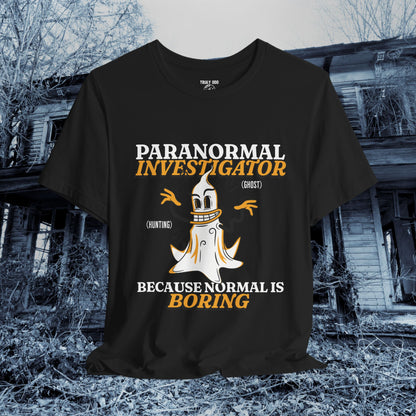 Ghost Hunting Tee, Paranormal Investigator Gift, Unisex T-Shirt, Fun Ghost Shirt