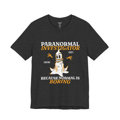 Ghost Hunting Tee, Paranormal Investigator Gift, Unisex T-Shirt, Fun Ghost Shirt