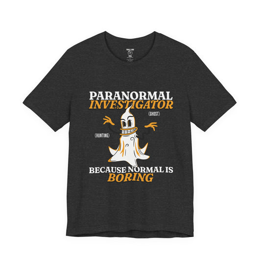 Ghost Hunting Tee, Paranormal Investigator Gift, Unisex T-Shirt, Fun Ghost Shirt