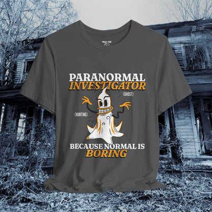 Ghost Hunting Tee, Paranormal Investigator Gift, Unisex T-Shirt, Fun Ghost Shirt