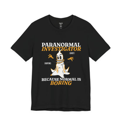 Ghost Hunting Tee, Paranormal Investigator Gift, Unisex T-Shirt, Fun Ghost Shirt